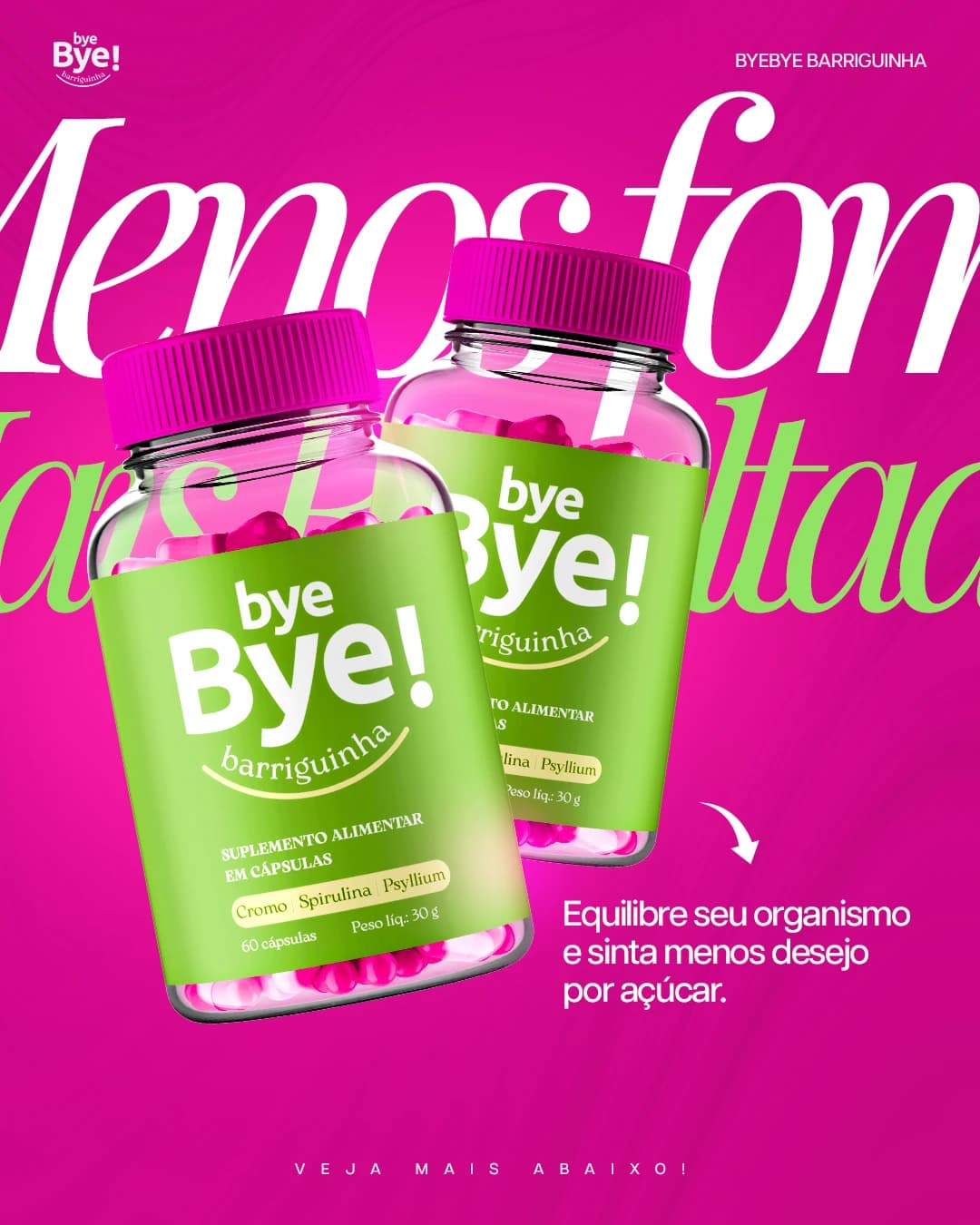 Post pink do Bye Bye Barriguinha: dois potes do suplemento sobre tipografia serifada gigante e o texto "Equilibre seu organismo e sinta menos desejo por açúcar"