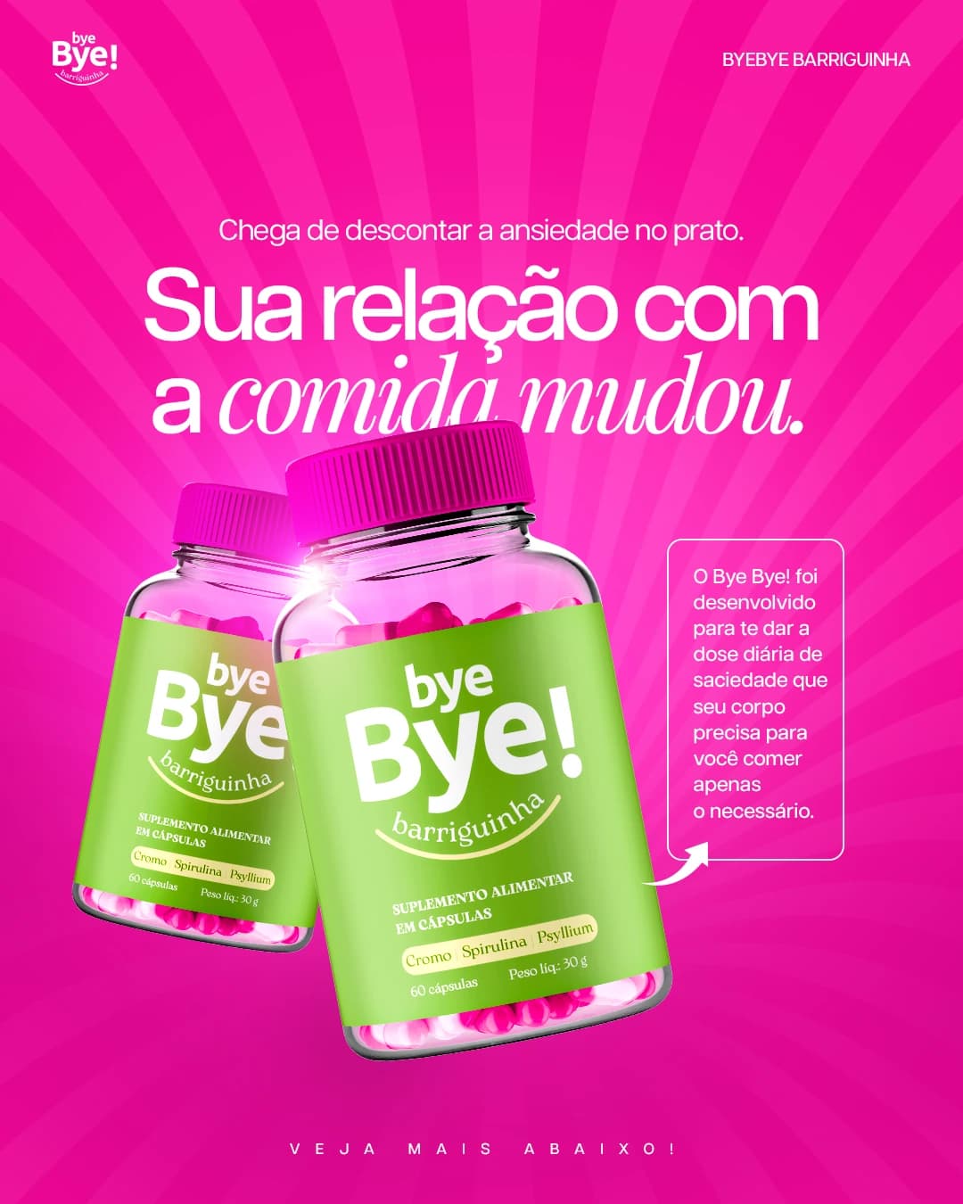 Post pink do Bye Bye Barriguinha: dois potes do suplemento com rótulo verde e o título "Sua relação com a comida mudou", misturando sans-serif e itálico serifado