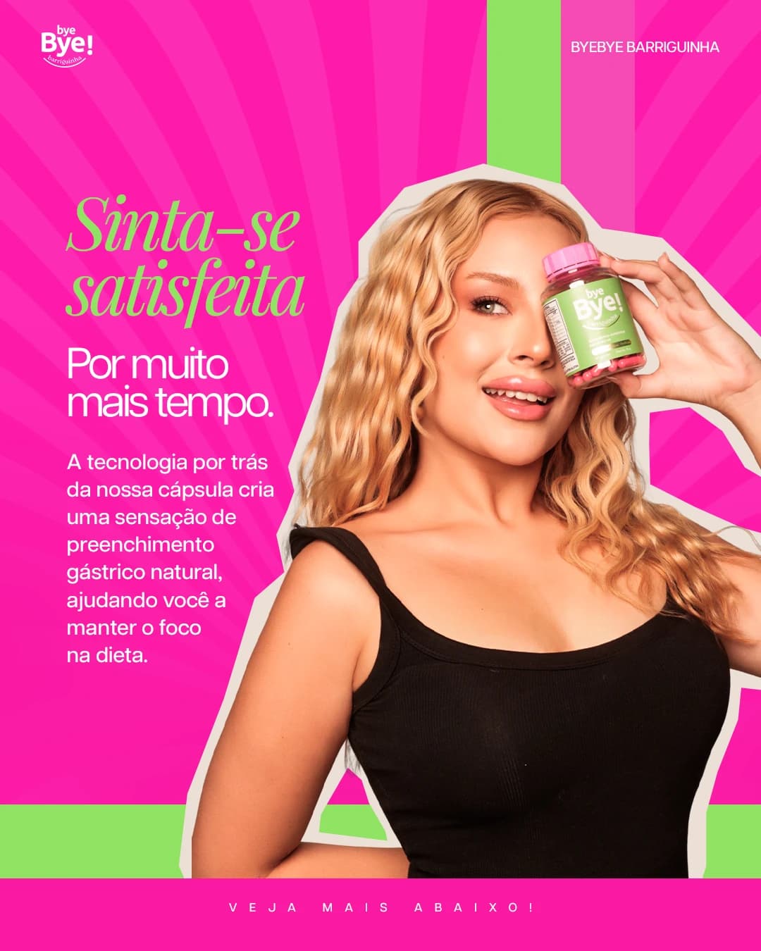 Post pink e verde do Bye Bye Barriguinha: modelo loira recortada segurando o pote diante do rosto, com o título "Sinta-se satisfeita por muito mais tempo"