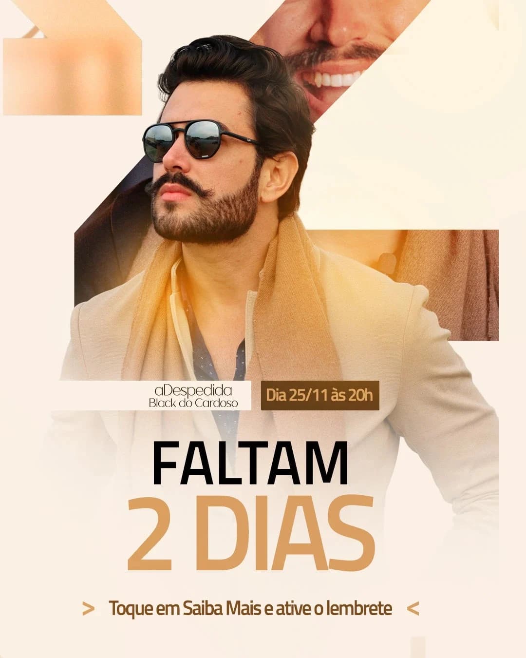 Post creme e caramelo da Despedida Black do Cardoso: Cardoso de óculos escuros e cachecol diante de um número 2 gigante recortado, com o título "Faltam 2 dias" e a data 25/11 às 20h
