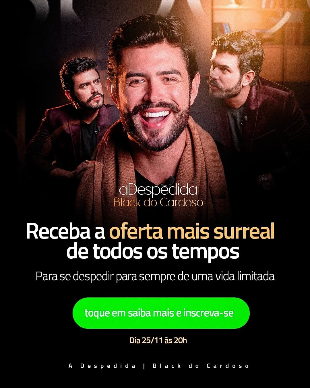 Post preto da Despedida Black do Cardoso: Cardoso sorrindo ao centro entre duas versões dele, o título "Receba a oferta mais surreal de todos os tempos" e botão verde de inscrição