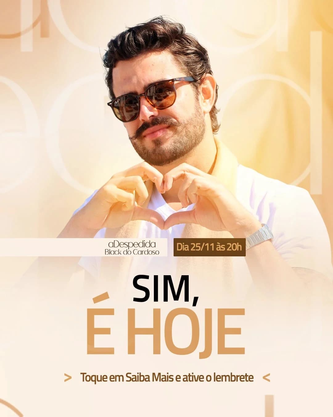 Post creme e dourado da Despedida Black do Cardoso: Cardoso fazendo coração com as mãos e o título "Sim, é hoje"