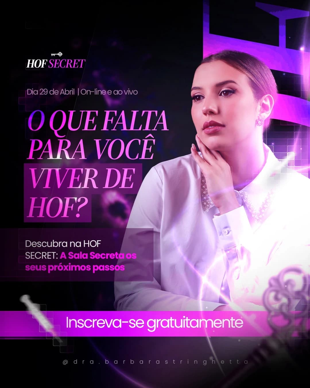Post roxo do HOF Secret: Dra. Bárbara Stringhetta de camisa branca, pensativa, ao lado do título "O que falta para você viver de HOF?" com destaques em caixas magenta