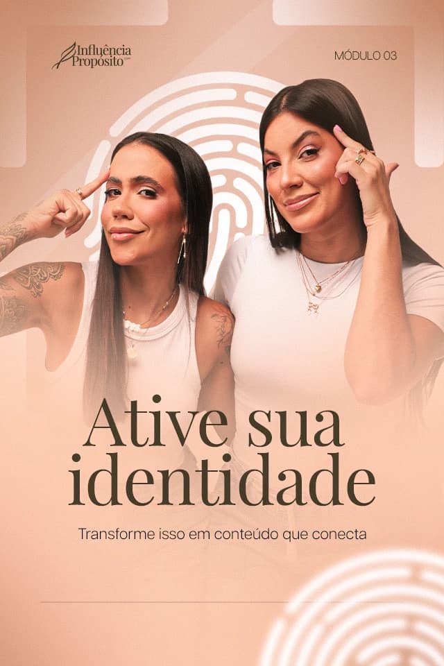 Capa nude do módulo 03 do Influência com Propósito: duas apresentadoras apontando para a cabeça diante de uma impressão digital e o título "Ative sua identidade"