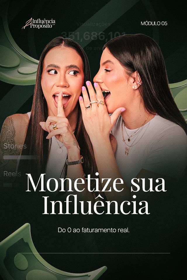 Capa verde-escura do módulo 05 do Influência com Propósito: duas apresentadoras trocando um segredo, com métricas de visualização ao fundo e o título "Monetize sua influência"
