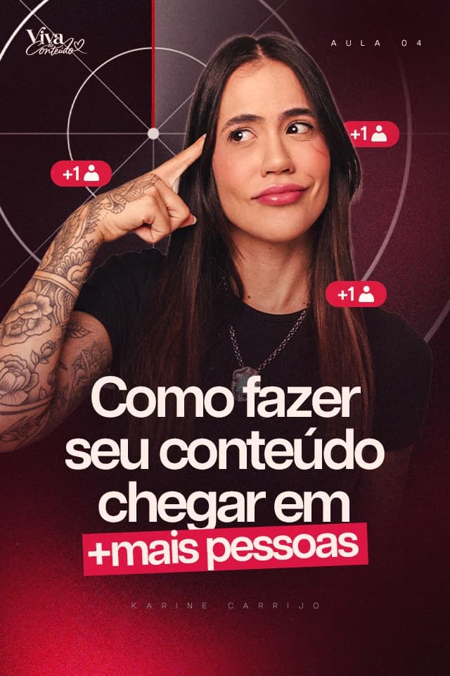 Capa vinho e pink da aula 04 do Viva de Conteúdo: Karine Carrijo com o dedo na têmpora, ícones de +1 seguidor e o título "Como fazer seu conteúdo chegar em +mais pessoas"