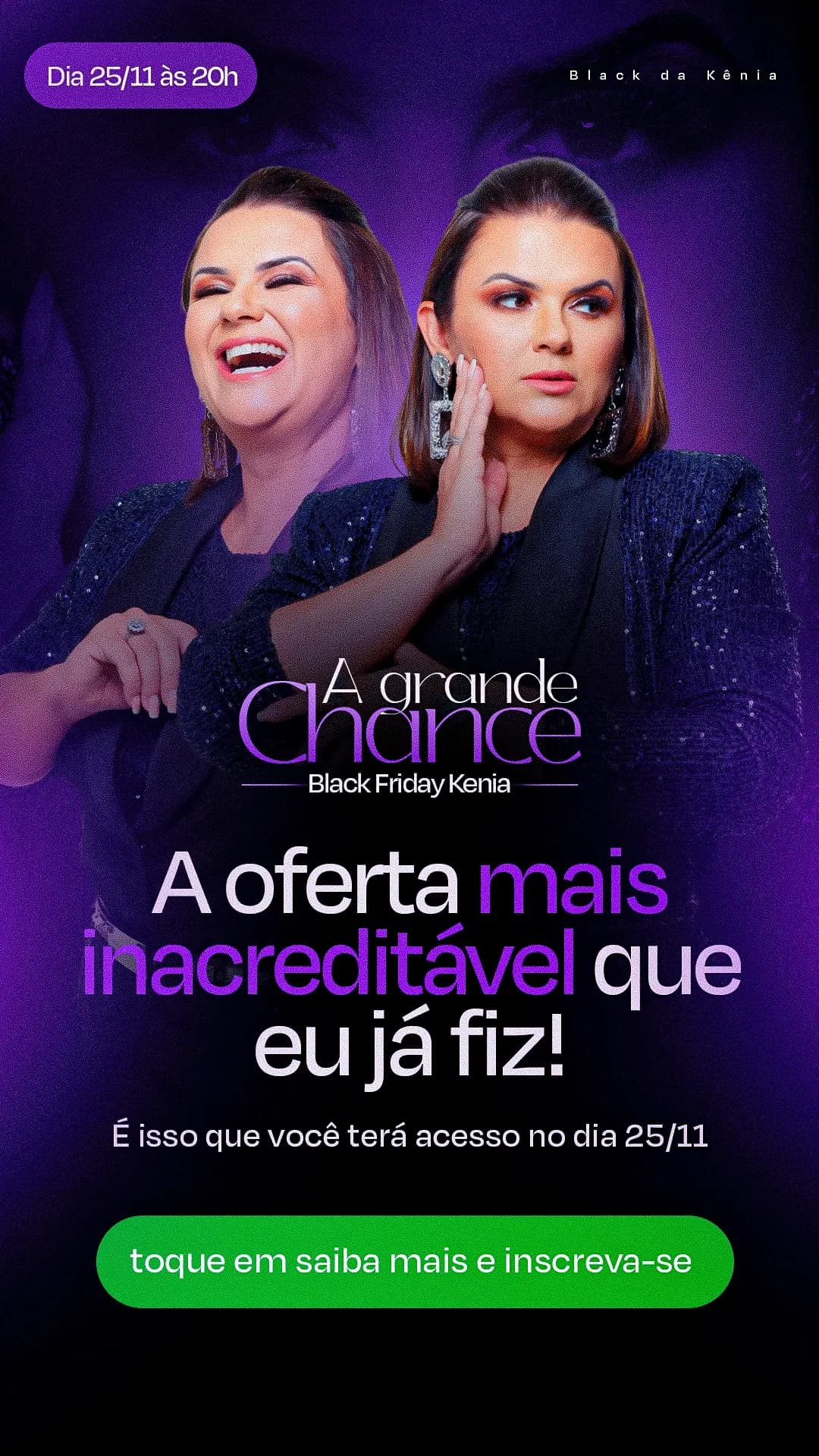 Story roxo-escuro de A Grande Chance: duas fotos de Kênia lado a lado, rindo e posando, com o título "A oferta mais inacreditável que eu já fiz!"