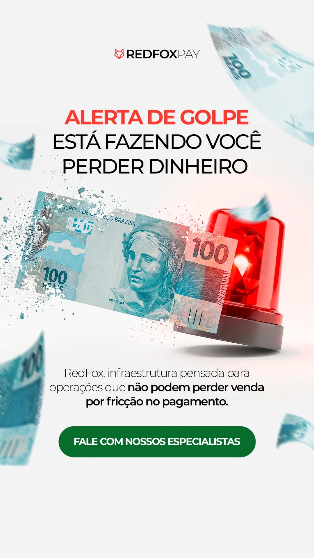 Story claro da RedFox Pay: "Alerta de golpe está fazendo você perder dinheiro", com uma nota de 100 reais se desfazendo diante de uma sirene vermelha
