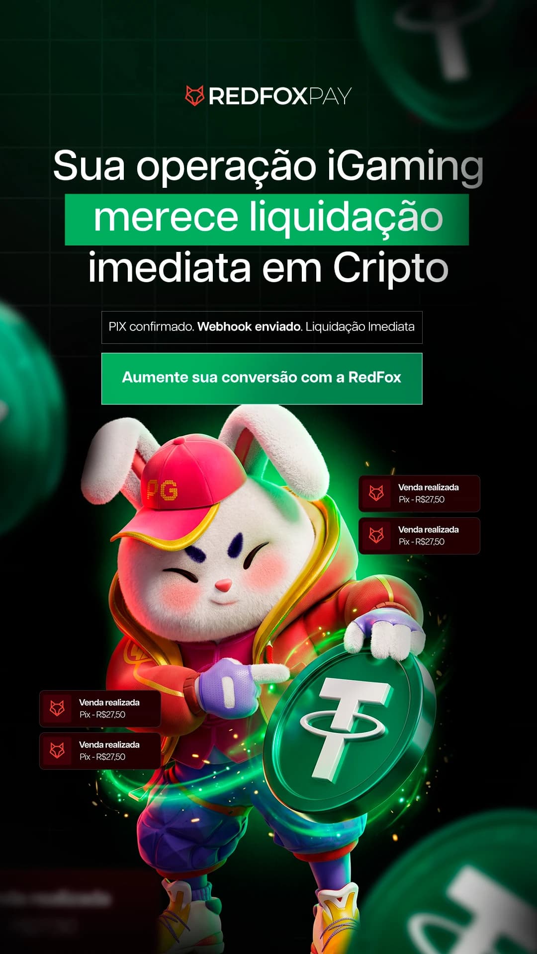 Story escuro e verde da RedFox Pay: "Sua operação iGaming merece liquidação imediata em cripto", com personagem 3D segurando uma moeda Tether e notificações de venda via Pix