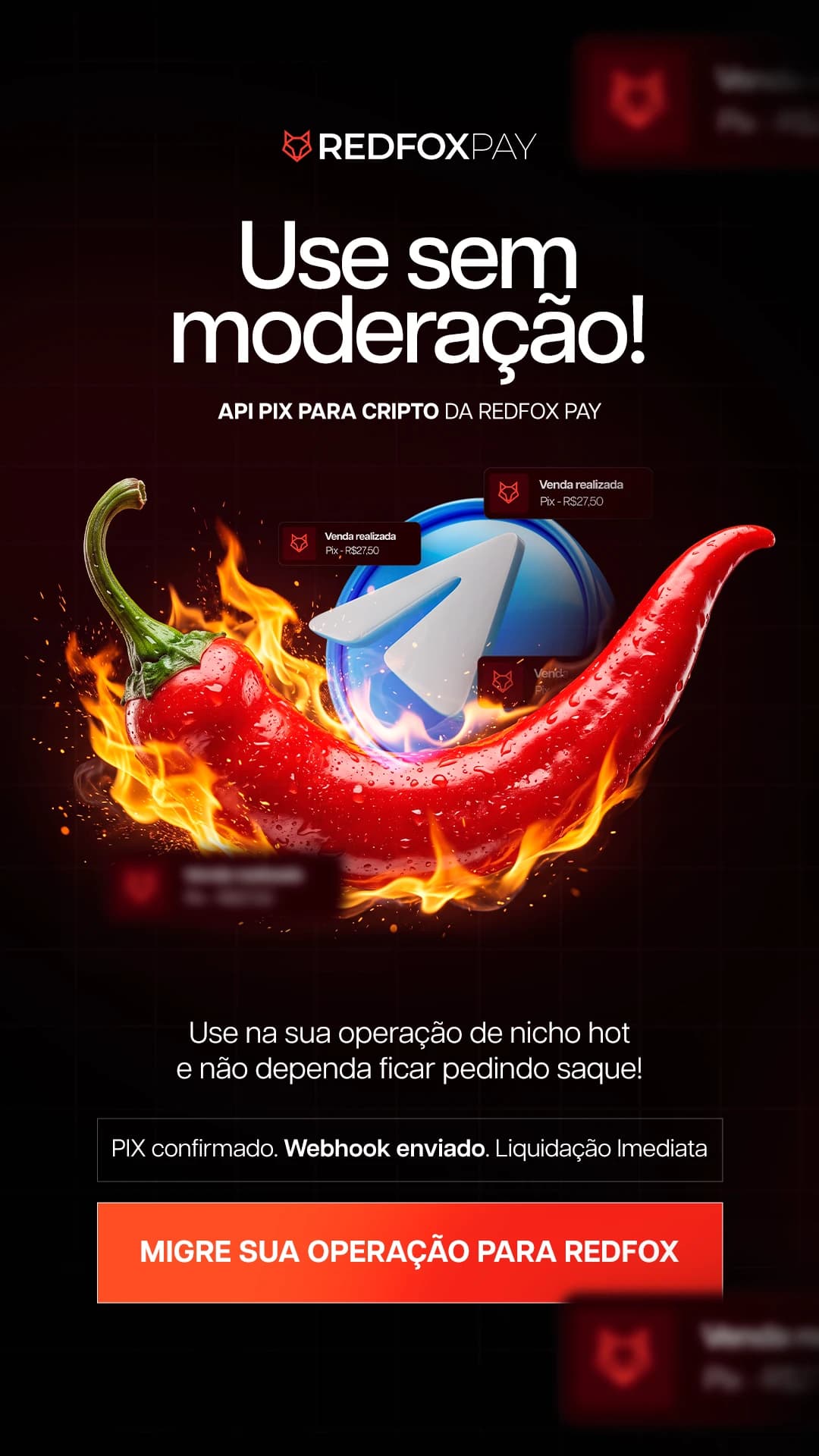Story escuro e vermelho da RedFox Pay: "Use sem moderação! API Pix para cripto", com uma pimenta em chamas, o ícone do Telegram e notificações de venda