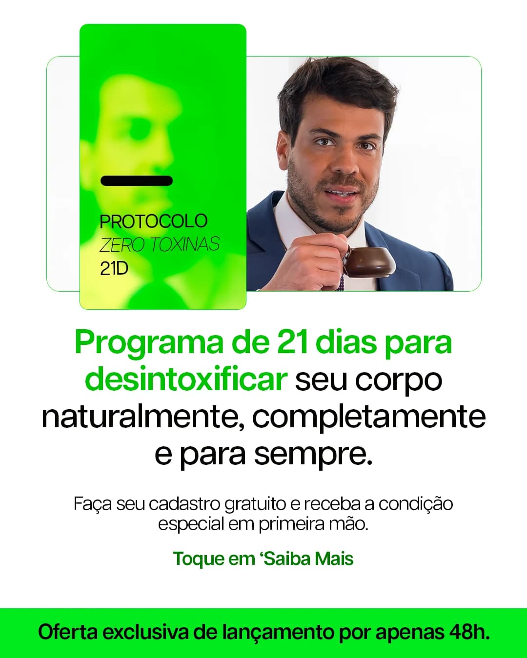 Anúncio branco com cartão verde do Protocolo Zero Toxinas 21D: Dr. William tomando café e o título "Programa de 21 dias para desintoxicar seu corpo", com faixa de oferta de 48h