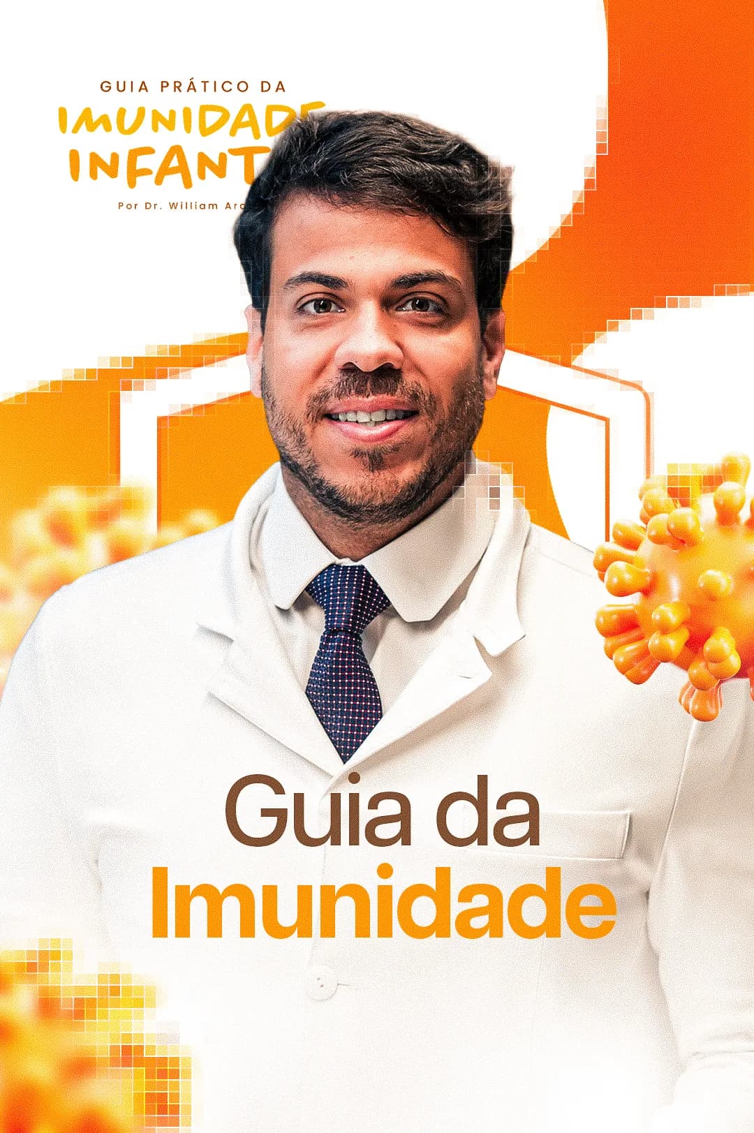 Capa laranja e branca do "Guia da Imunidade" infantil: Dr. William sorrindo de jaleco, com vírus 3D laranja e blocos pixelados